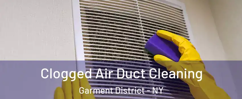 Clogged Air Duct Cleaning Garment District - NY
