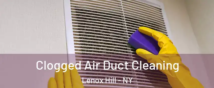 Clogged Air Duct Cleaning Lenox Hill - NY