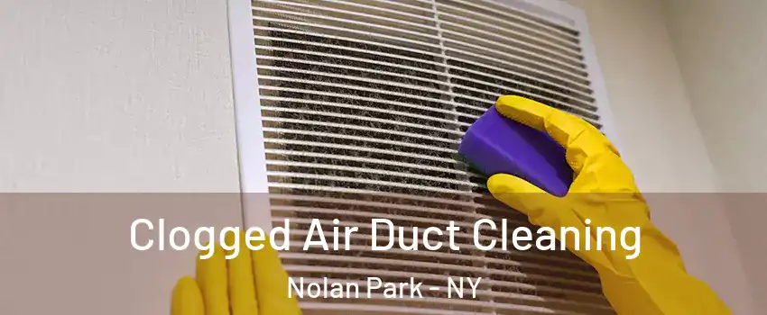 Clogged Air Duct Cleaning Nolan Park - NY