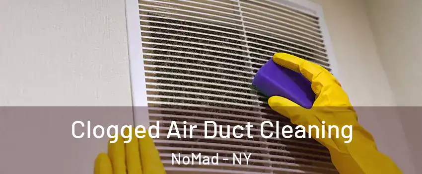 Clogged Air Duct Cleaning NoMad - NY