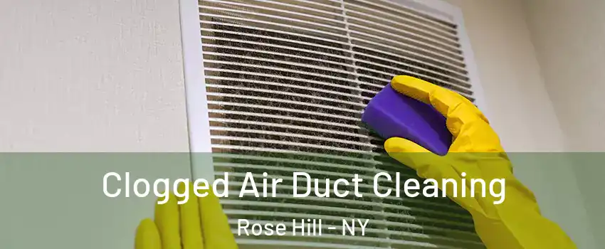 Clogged Air Duct Cleaning Rose Hill - NY