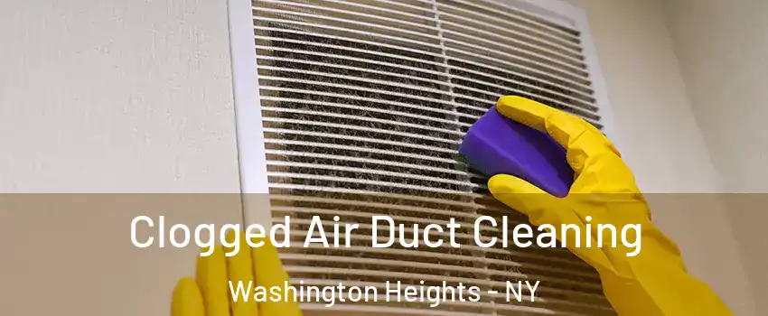 Clogged Air Duct Cleaning Washington Heights - NY