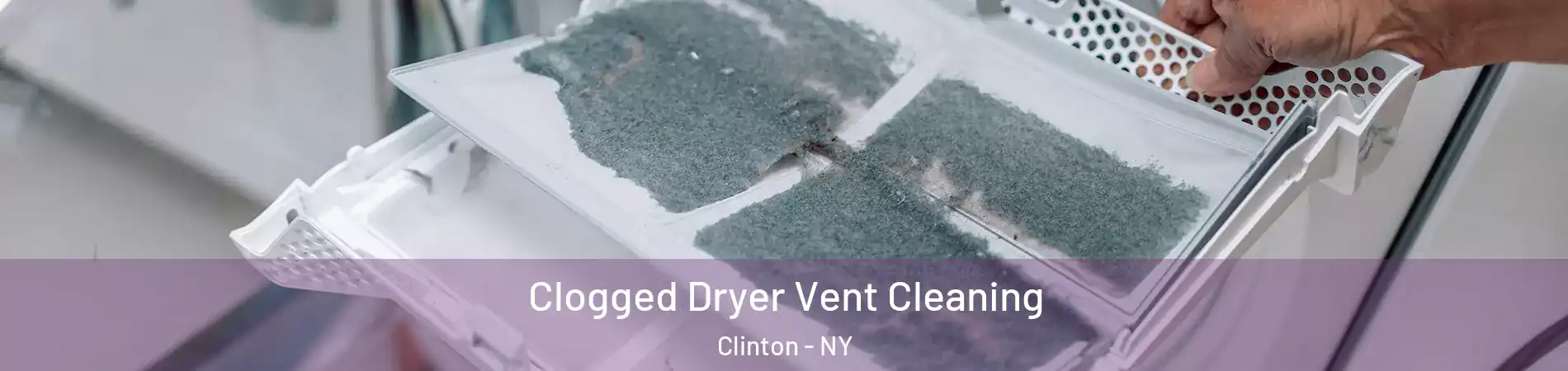 Clogged Dryer Vent Cleaning Clinton - NY