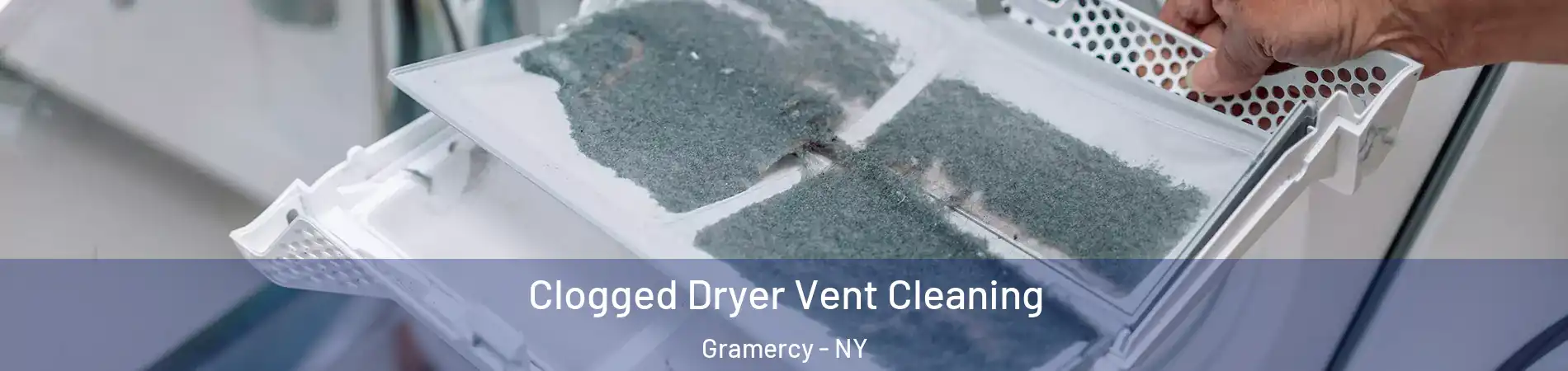 Clogged Dryer Vent Cleaning Gramercy - NY