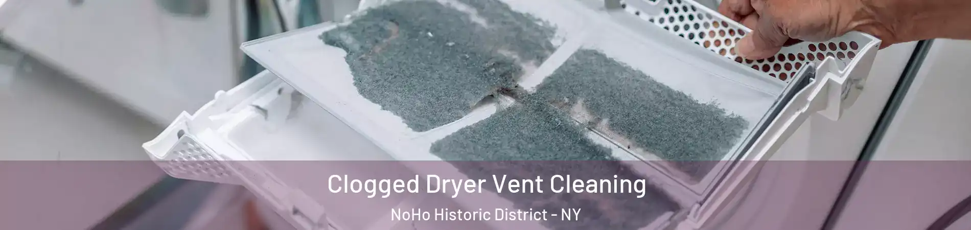 Clogged Dryer Vent Cleaning NoHo Historic District - NY
