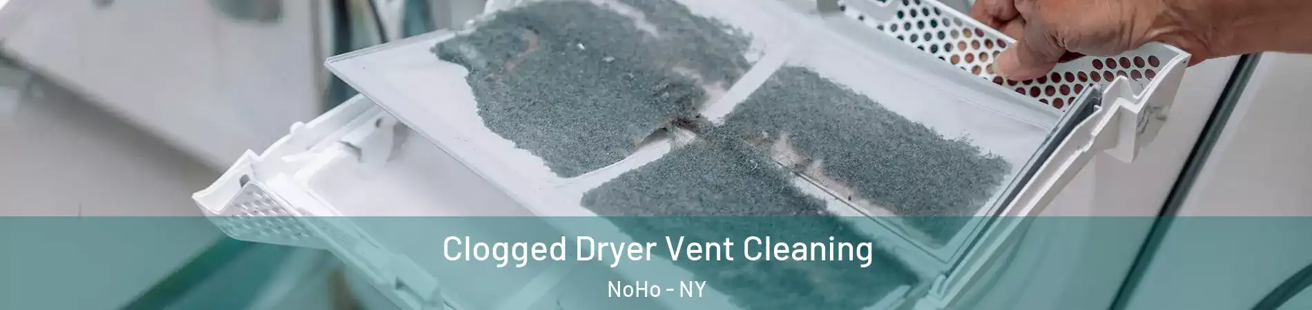 Clogged Dryer Vent Cleaning NoHo - NY