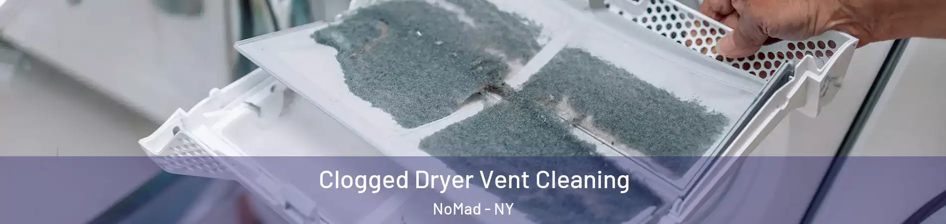 Clogged Dryer Vent Cleaning NoMad - NY