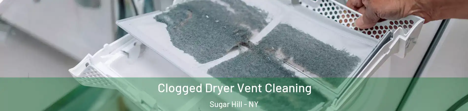 Clogged Dryer Vent Cleaning Sugar Hill - NY