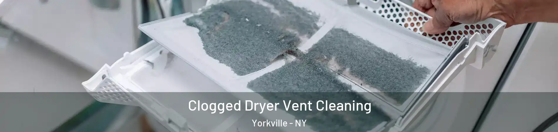 Clogged Dryer Vent Cleaning Yorkville - NY