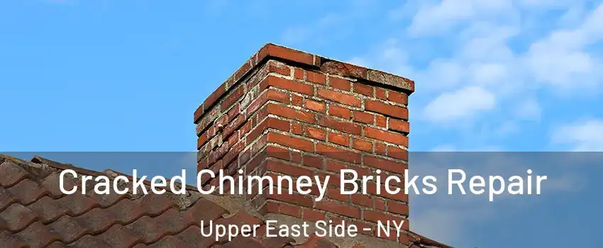 Cracked Chimney Bricks Repair Upper East Side - NY