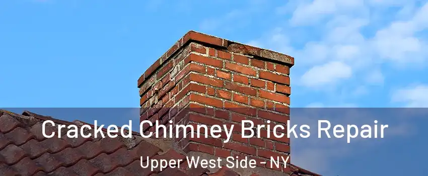 Cracked Chimney Bricks Repair Upper West Side - NY