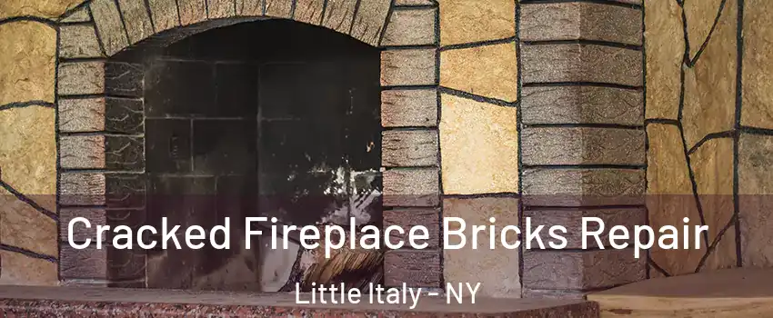Cracked Fireplace Bricks Repair Little Italy - NY