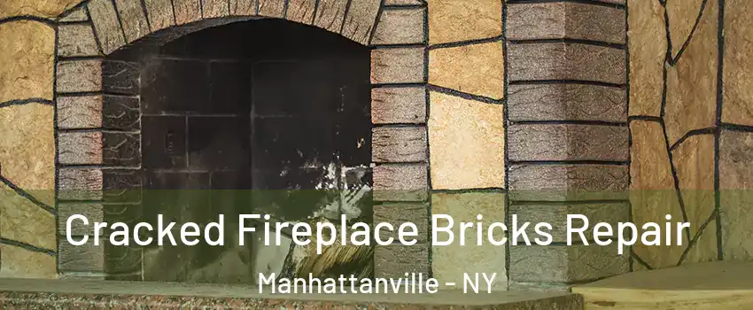 Cracked Fireplace Bricks Repair Manhattanville - NY