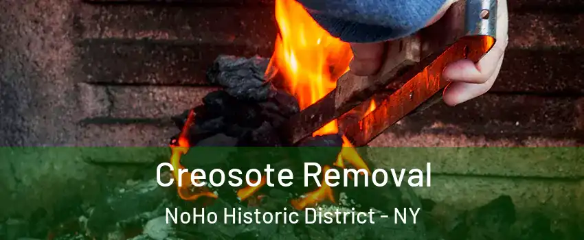 Creosote Removal NoHo Historic District - NY