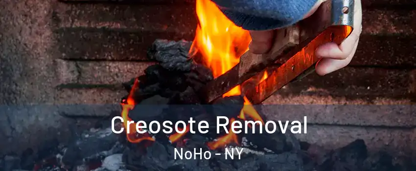 Creosote Removal NoHo - NY