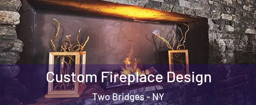 Custom Fireplace Design Two Bridges - NY
