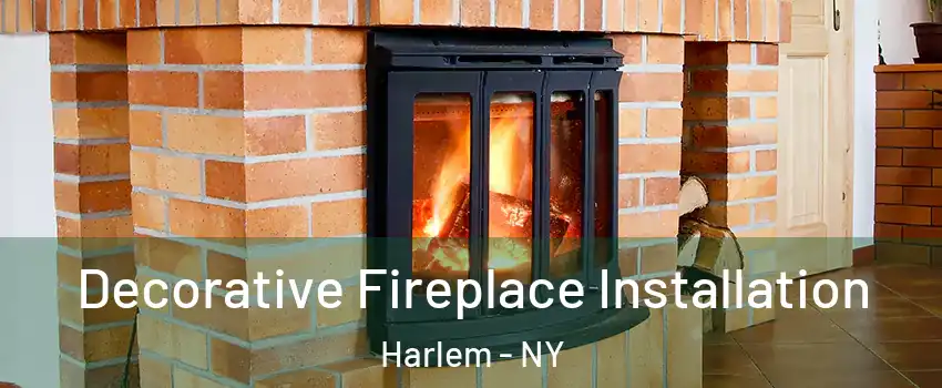 Decorative Fireplace Installation Harlem - NY