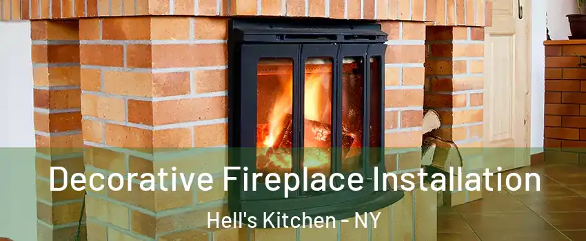 Decorative Fireplace Installation Hell's Kitchen - NY