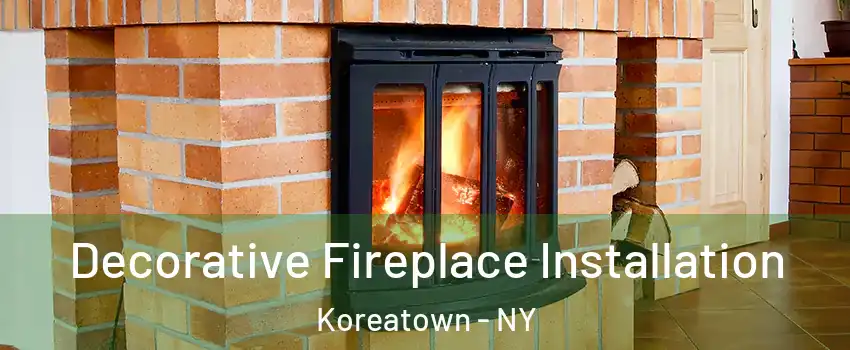 Decorative Fireplace Installation Koreatown - NY