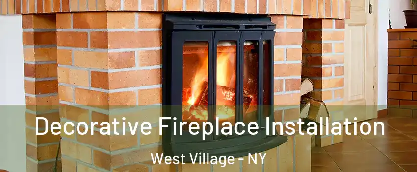 Decorative Fireplace Installation West Village - NY