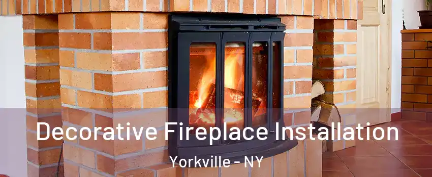 Decorative Fireplace Installation Yorkville - NY