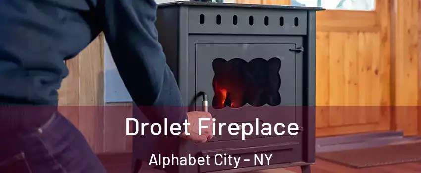 Drolet Fireplace Alphabet City - NY