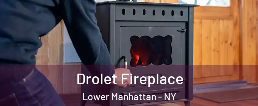 Drolet Fireplace Lower Manhattan - NY