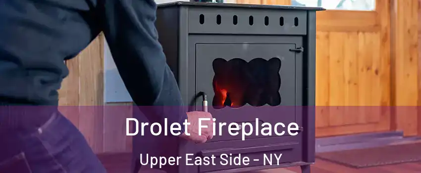 Drolet Fireplace Upper East Side - NY