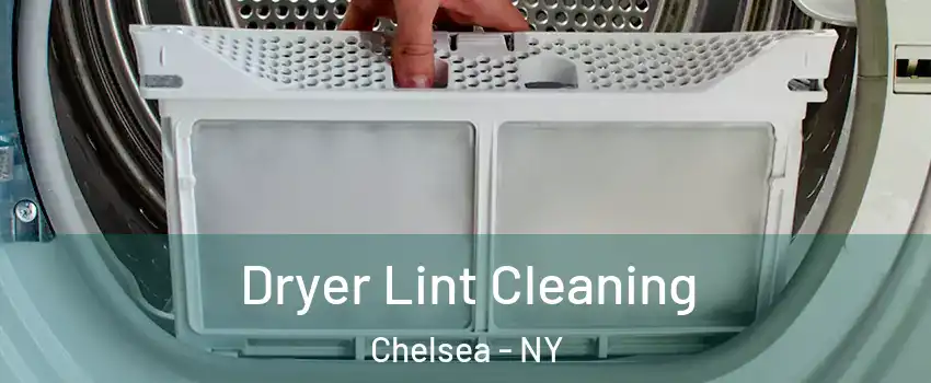 Dryer Lint Cleaning Chelsea - NY