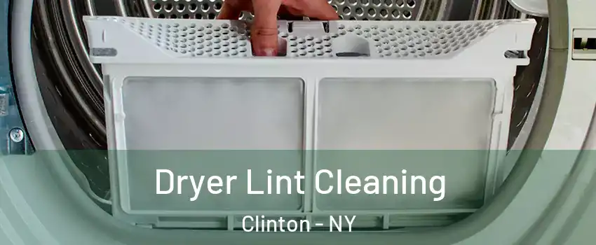 Dryer Lint Cleaning Clinton - NY