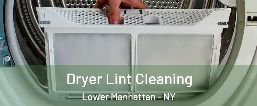 Dryer Lint Cleaning Lower Manhattan - NY