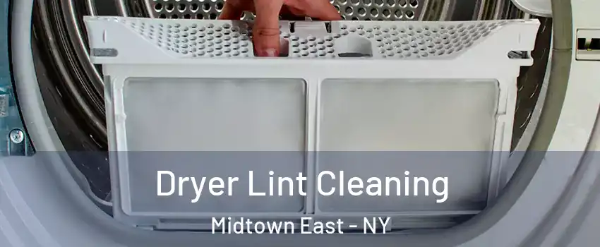 Dryer Lint Cleaning Midtown East - NY