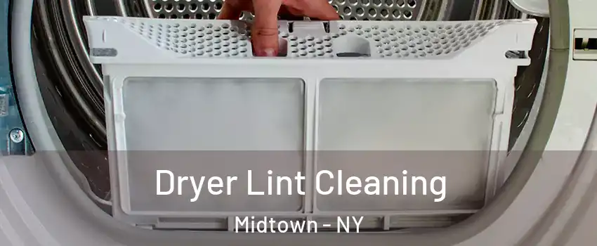 Dryer Lint Cleaning Midtown - NY