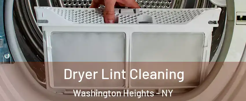 Dryer Lint Cleaning Washington Heights - NY