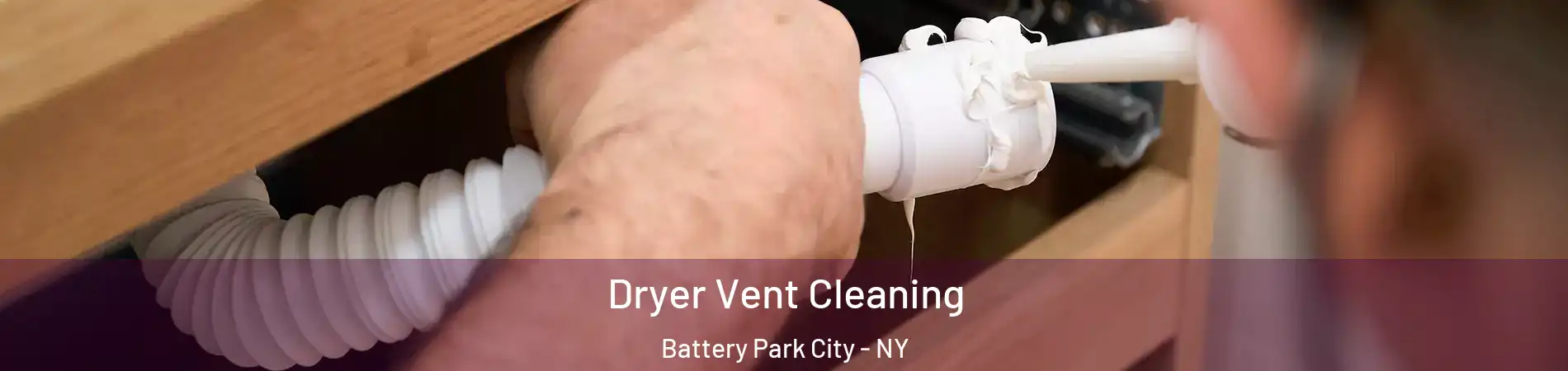 Dryer Vent Cleaning Battery Park City - NY