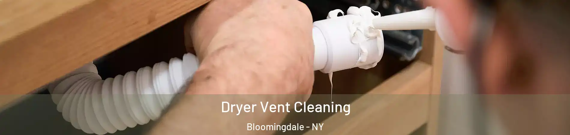 Dryer Vent Cleaning Bloomingdale - NY