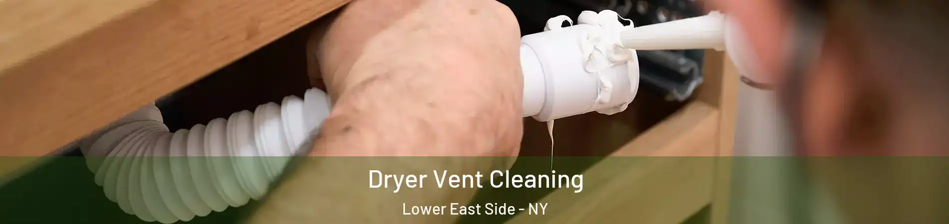 Dryer Vent Cleaning Lower East Side - NY