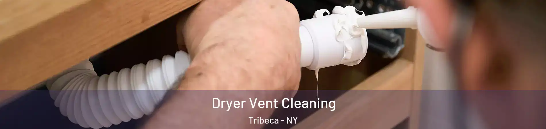 Dryer Vent Cleaning Tribeca - NY