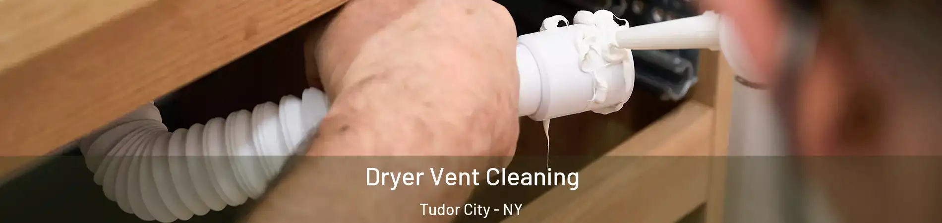 Dryer Vent Cleaning Tudor City - NY
