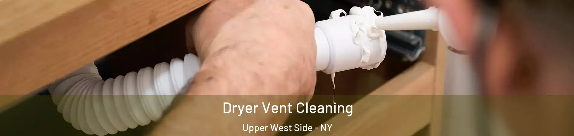 Dryer Vent Cleaning Upper West Side - NY