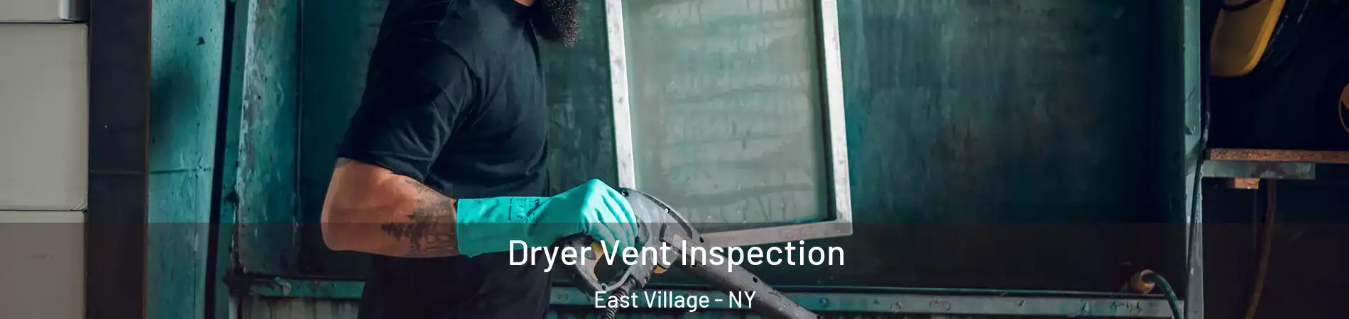 Dryer Vent Inspection East Village - NY