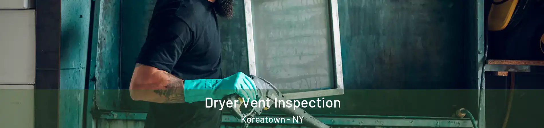 Dryer Vent Inspection Koreatown - NY