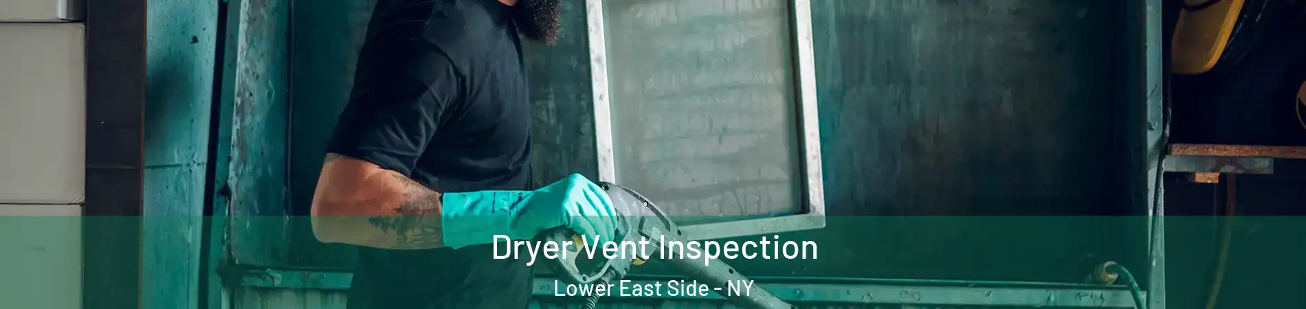 Dryer Vent Inspection Lower East Side - NY