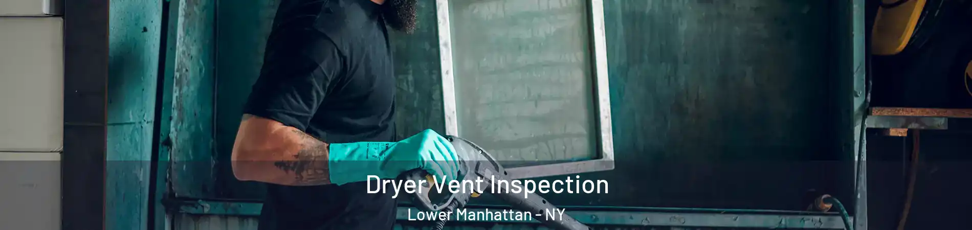 Dryer Vent Inspection Lower Manhattan - NY