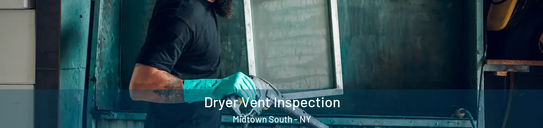Dryer Vent Inspection Midtown South - NY