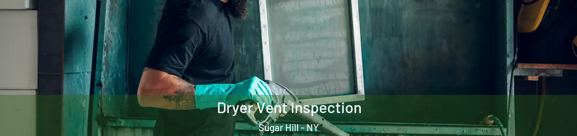 Dryer Vent Inspection Sugar Hill - NY
