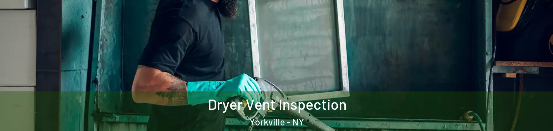 Dryer Vent Inspection Yorkville - NY