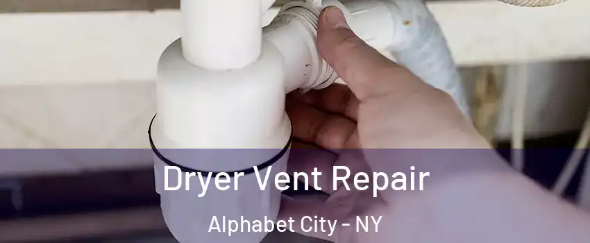 Dryer Vent Repair Alphabet City - NY