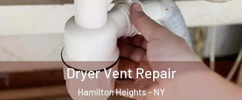 Dryer Vent Repair Hamilton Heights - NY