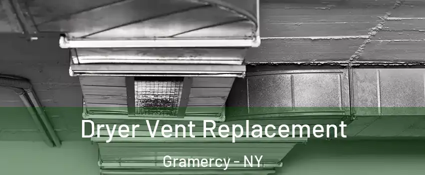 Dryer Vent Replacement Gramercy - NY